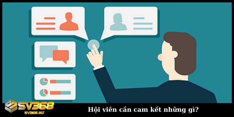 Hội viên cần cam kết những gì?